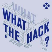 Podcast What the Hack?