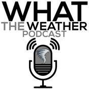 Podcast What The Weather Podcast