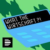 Podcast What the Wirtschaft?! - Deutschlandfunk Nova
