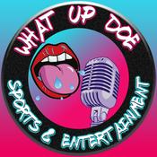 Podcast What Up Doe Sports and Entertainment