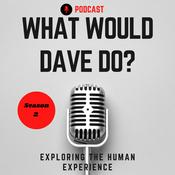 Podcast What Would Dave Do?