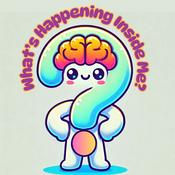 Podcast What’s Happening Inside Me?