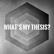 Podcast What’s My Thesis?