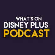 Podcast What’s On Disney Plus Podcast