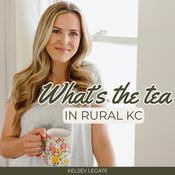 Podcast What’s the Tea in Rural KC