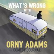 Podcast What's Wrong With Orny Adams