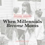 Podcast When Millennials Become Moms
