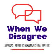 Podcast When We Disagree