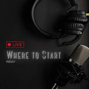 Podcast Where to Start