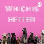 Podcast Which is Better