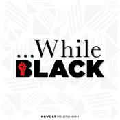 Podcast While Black