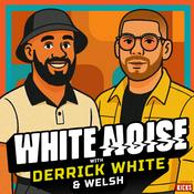Podcast White Noise Podcast w/Derrick White