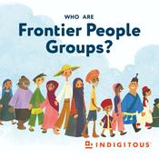 Podcast Who are Frontier People Groups?