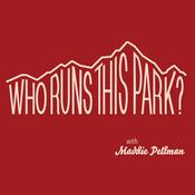 Podcast Who Runs This Park