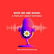 Podcast who we are