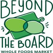 Podcast Whole Foods Market: Beyond The Board