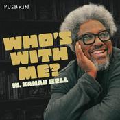 Podcast Who's with Me? with W. Kamau Bell