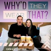 Podcast WHY'D THEY WEAR THAT?