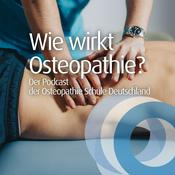 Podcast Wie wirkt Osteopathie? Der Podcast der Osteopathie Schule Deutschland