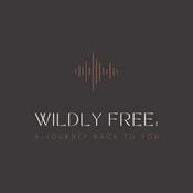 Podcast Wildly Free: A Journey Back To You
