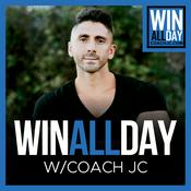 Podcast WIN ALL DAY - with Coach JC