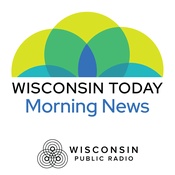 Podcast Wisconsin Today: Morning News