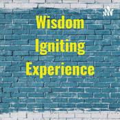 Podcast Wisdom Igniting Experience
