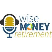 Podcast Wise Money Retirement