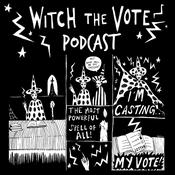 Podcast Witch the Vote Podcast
