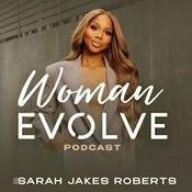 Podcast Woman Evolve with Sarah Jakes Roberts