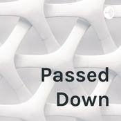 Podcast Passed Down