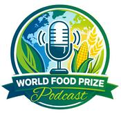 Podcast World Food Prize Podcast: Dialogue That Feeds the World