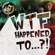Podcast WTF Happened To....?!