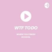 Podcast WTF TO DO