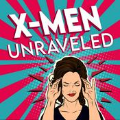 Podcast X-Men Unraveled