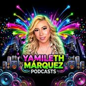 Podcast Yamileth Marquez podcasts