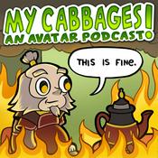 Podcast My Cabbages! An Avatar Podcast