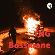 Podcast YNG Bossmane