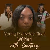 Podcast Young Everyday Black Woman Podcast