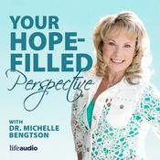 Podcast Your Hope-Filled Perspective with Dr. Michelle Bengtson podcast