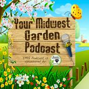 Podcast Your Midwest Garden Podcast