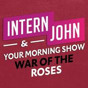 Podcast Intern John & Your Morning Show's War Of The Roses