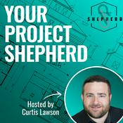 Podcast Your Project Shepherd Construction Podcast