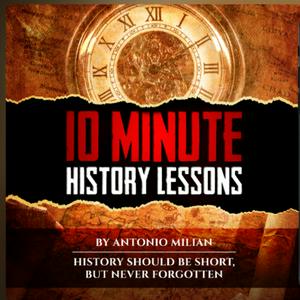 10 Minute History Lessons