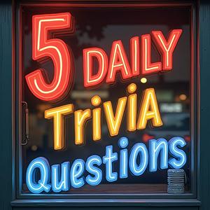 5 Daily Trivia Questions (Five Daily Trivia Questions)