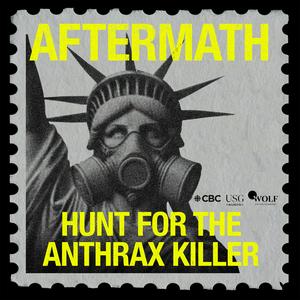 Aftermath: Hunt for the Anthrax Killer