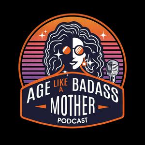 Age Like a Badass Mother