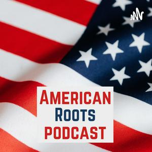 American Roots Podcast