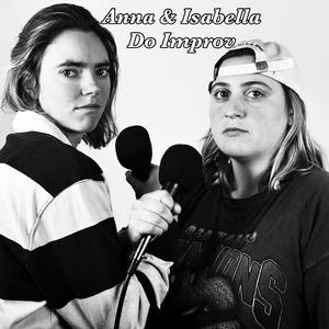 Anna and Isabella Do Improv