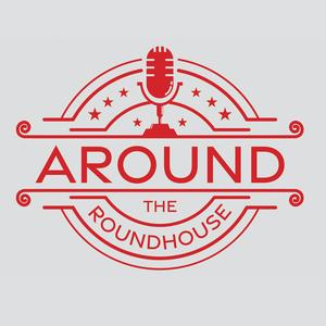 Around the Roundhouse